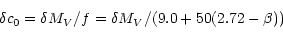 \begin{displaymath}%
\delta c_0 = \delta M_V / f = \delta M_V / (9.0 + 50 (2.72-\beta))
\end{displaymath}