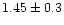 $1.45\pm0.3$