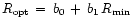 $R_{{\rm opt}}\,=\,b_0\,+\,b_1\,R_{{\rm min}}$