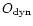 $O_{{\rm dyn}}$