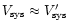 $V_{{\rm sys}} \approx V'_{{\rm sys}}$