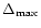 $\Delta_{{\rm max}}$