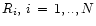 $R_i,\,i\,=\,1,..,N$