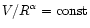 $V/R^\alpha = {\rm const}$