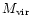 $M_{\rm {vir}}$
