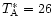 $T_{\rm {A}}^*=26$