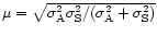 $\mu = \sqrt{\sigma_{\rm A}^2 \sigma_{\rm S}^2 /(\sigma_{\rm A}^2
+ \sigma_{\rm S}^2)}$