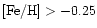 $\rm [Fe/H] >-0.25$