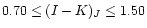 $0.70 \leq (I-K)_J \leq 1.50$