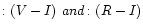 ${:}~(V-I)~and\,{:}~(R-I)$