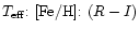 $T_{{\rm eff}}{:}~{\rm [Fe/H]}{:}~(R-I)$