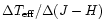 $\Delta T_{{\rm eff}}/\Delta (J-H)$