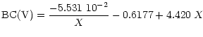 $\displaystyle {\rm BC(V)}=\frac{-5.531~10^{-2}}{X} - 0.6177 + 4.420\; X \;\;\;\;\;\;\;\;\;\;\;\;\;\;\;\;$