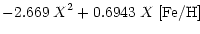 $\displaystyle - 2.669 \;X^2 +0.6943 \;X \;{\rm [Fe/H]} \;\;\;\;\;\;\;\;\;\;\;\;\;\;\;\;$