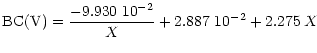 $\displaystyle {\rm BC(V)}=\frac{-9.930~10^{-2}}{X}+ 2.887~10^{-2} + 2.275\; X \;\;\;\;\;\;\;\;\;\;\;\;\;\;\;\;$