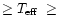 $\geq T_{{\rm eff}}~\geq$