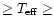 $\geq
T_{{\rm eff}} \geq$
