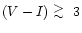 $(V-I)~\raisebox{-0.6ex}{$\stackrel{\textstyle >}{\sim}$ }~3$