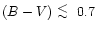 $(B-V)~\raisebox{-0.6ex}{$\stackrel{\textstyle <}{\sim}$ }~0.7$
