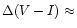 $\Delta(V-I)\approx$
