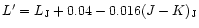 $L'=L_{\rm J}+0.04-0.016(J-K)_{\rm J}$