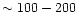 $\sim 100-200$
