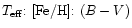 $T_{{\rm eff}}{:}~{\rm [Fe/H]}{:}~(B-V)$