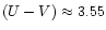 $(U-V)\approx 3.55$