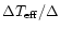 $\Delta T_{{\rm eff}}/\Delta$