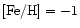 $\rm [Fe/H] = -1$
