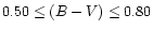 $0.50 \leq (B-V) \leq 0.80$