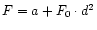 ${F= a + F_0 \cdot d^2}$