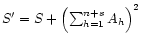 $S' = S + \left(\sum_{h=1}^{n+s} A_h\right)^2$