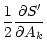 $\displaystyle \frac{1}{2}\frac{\partial S'}{\partial A_k}$