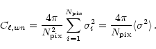 \begin{displaymath}C_{\ell,wn} = \frac{4\pi}{N_{\rm pix}^2}\sum_{i=1}^{N_{\rm pi...
...i^2
= \frac{4\pi}{N_{\rm pix}} \langle \sigma^2 \rangle \, .
\end{displaymath}