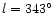 $l = 343^{\circ}$