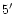 $5\hbox {$^\prime $ }$