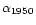 $\alpha_{1950}$