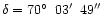 $\delta = 70\hbox {$^\circ $ }\,03\hbox {$^\prime $ }\,49\hbox {$^{\prime \prime }$ }$
