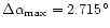 $\Delta\alpha_{{\rm max}}=2.715^{\circ}$