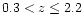 $0.3<z\leq2.2$