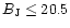 $B_{\rm J}\leq 20.5$