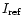 $I_{{\rm ref}}$