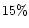 $15\%$