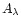 $A_{\lambda}$