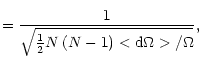 $\displaystyle =\frac {1}{\sqrt{\frac{1}{2}N\,(N-1)
<{\rm d}\Omega>/\Omega}},$