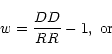 \begin{displaymath}
w=\frac{DD}{RR} - 1,\; \mathrm {or}
\end{displaymath}