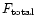 $F_{\rm total}$