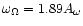 $\omega_{\Omega}=1.89A_{\omega}$