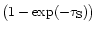 $\bigl(1 -
\exp(-\tau_{\rm S})\bigr)$